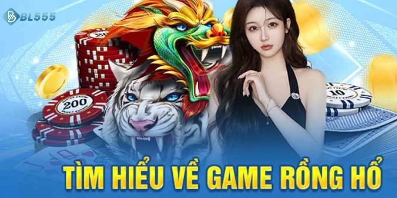  BL555 sân chơi Rồng Hổ, nơi bản lĩnh lên ngôi.