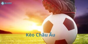 kèo châu âu bl555