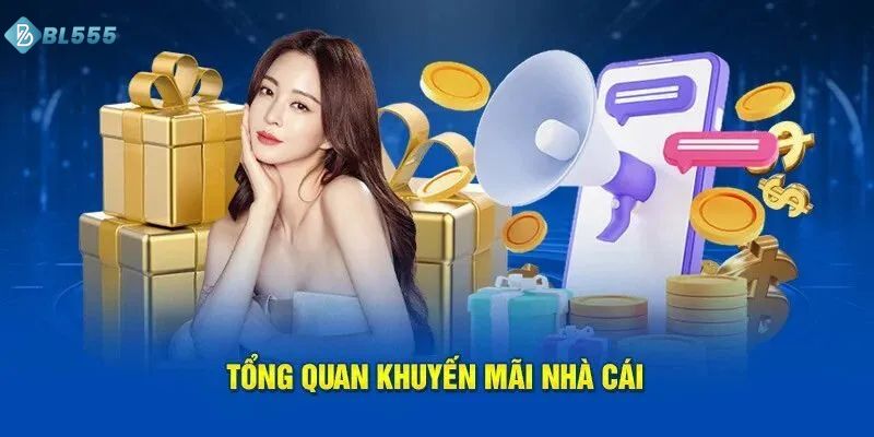 Tổng hợp khuyến mãi mới nhất tại nhà cái BL555